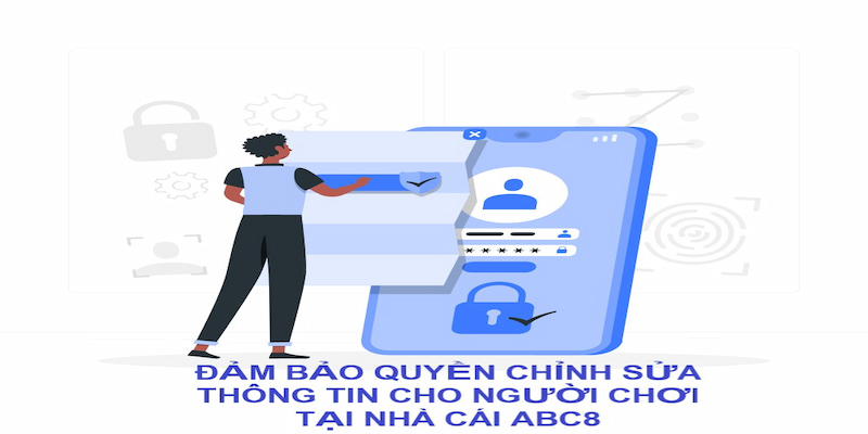 Đảm bảo các quyền chỉnh sửa thông tin cho người chơi tại ABC8